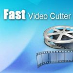 Fast Video Cutter Joiner Software Full Version