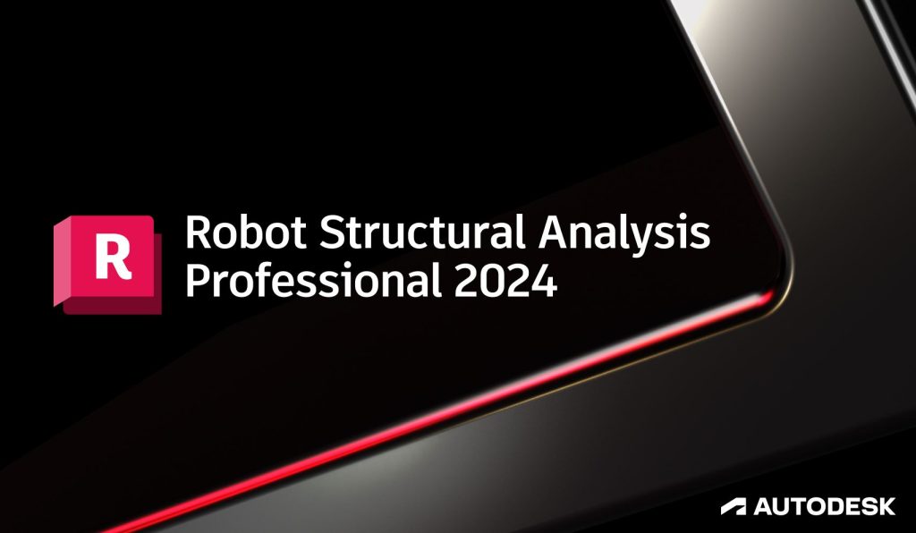 Autodesk Robot Structural Analysis 2024 Free Download Full Version